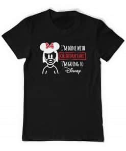 Alternative view of I'm Done With Quarantine I'm Going To Disney Matching Family Tee Shirts Disney World Disneyland T-Shirts Im Done Quarantining